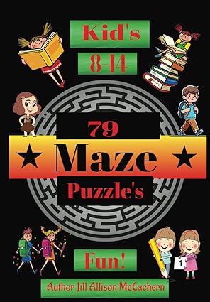 79 Maze Puzzle Book: 4 Different Puzzle Design For Kid's 8 - 14 - Jills Dazzling Designs